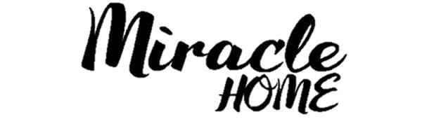 MIRACLE HOME